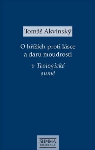 Kniha: O hříších proti lásce a daru moudrosti v Teologické sumě - Tomáš Akvinský