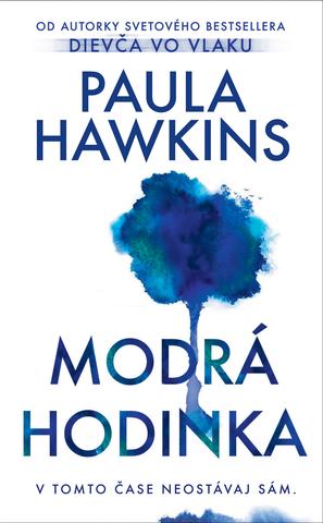 Kniha: Modrá hodinka - V tomto čase neostávaj sám. - Paula Hawkins