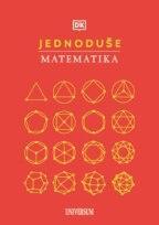 Kniha: JEDNODUŠE: Matematika - 1. vydanie