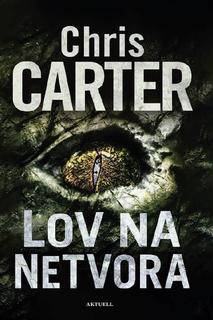 Kniha: Lov na netvora - Robert Hunter 10.diel - 1. vydanie - Chris Carter