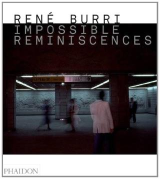 Kniha: Rene Burri Impossible Reminiscences - Hans-Michael Koetzle