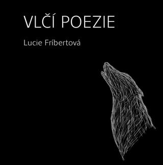 Kniha: Vlčí poezie - 1. vydanie - Lucie Fríbertová