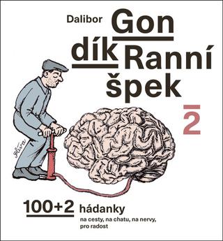 Kniha: Ranní špek - 100 + 2 hádanky na cesty, na chatu, na nervy, pro radost - Dalibor Gondík