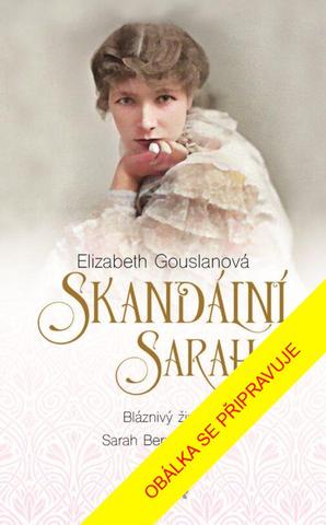 Kniha: Skandální Sarah - 1. vydanie - Elizabeth Gouslanová