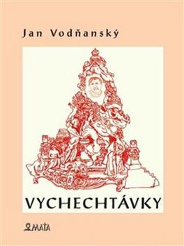 Kniha: Vychechtávky - Jan Vodňanský