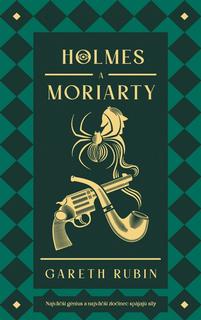 Kniha: Holmes a Moriarty - 1. vydanie - Gareth Rubin