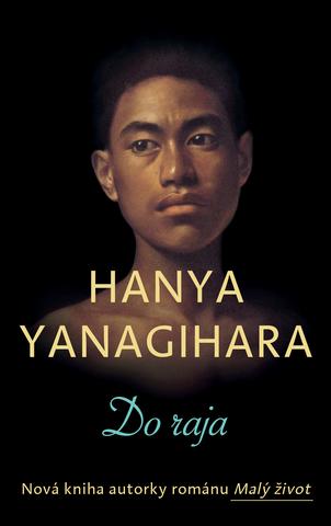 Kniha: Do raja - Hanya Yanagihara