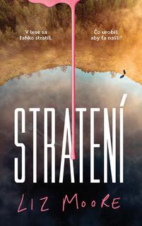 Kniha: Stratení - Liz Moore