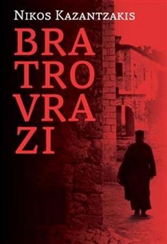 Kniha: Bratrovrazi - 1. vydanie - Nikos Kazantzakis