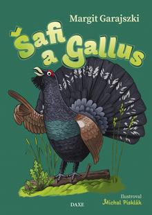 Kniha: Šafi a Gallus - 1. vydanie - Margit Garajszki