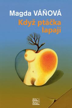 Kniha: Když ptáčka lapají - 5. vydanie - Magda Váňová