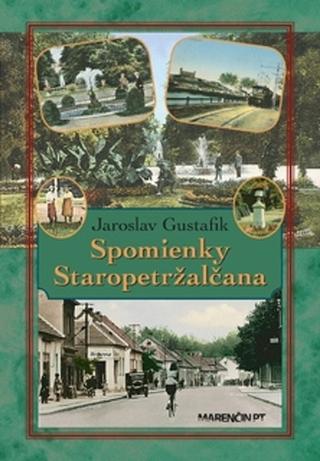 Kniha: Spomienky Staropetržalčana - Jaroslav Gustafik