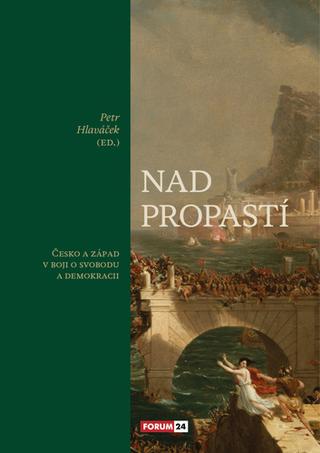 Kniha: Nad propastí - Česko a Západ v boji o svobodu a demokracii - Petr Hlaváček