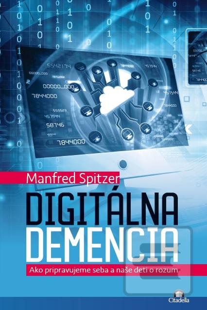 Obrázok Digitálna demencia (Manfred Spitzer)