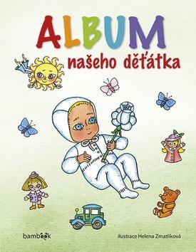 Kniha: Album našeho děťátka - 1. vydanie - Helena Zmatlíková
