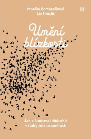 Kniha: Umění blízkosti - CZ - Jak si budovat hluboké vztahy bez osamělosti - Ján Hrustič