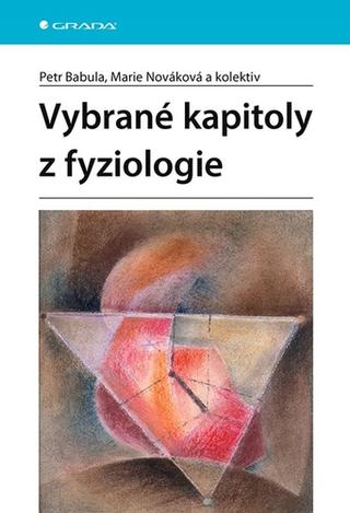 Kniha: Vybrané kapitoly z fyziologie - 1. vydanie - Petr Babula, Marie Nováková