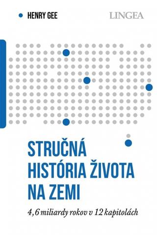 Kniha: Stručná história života na Zemi - 1. vydanie - Henry Gee