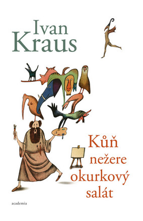 Kniha: Kůň nežere okurkový salát - 1. vydanie - Ivan Kraus