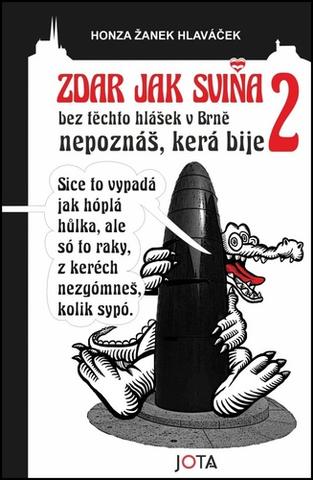 Kniha: Zdar jak sviňa 2 - Objevte tajemství jazykových perel v hantecu! - 1. vydanie - Honza Žanek Hlaváček