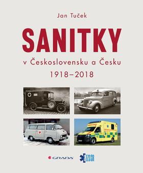Kniha: Sanitky v Československu a Česku - 1918-2018 - 1. vydanie - Ján Tuček