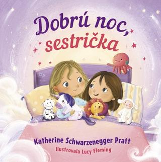 Kniha: Dobrú noc, sestrička - 1. vydanie - Katherine Schwarzenegger Pratt, Lucy Fleming