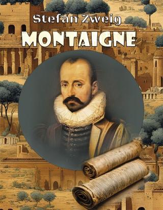 Kniha: Montaigne - 1. vydanie - Stefan Zweig