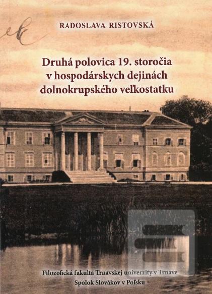 Obrázok Druhá polovica 19. storočia v hospodárskych dejinách dolnokrupského veľkostatku