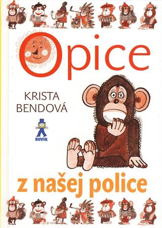 Kniha: Opice z našej police - Krista Bendová