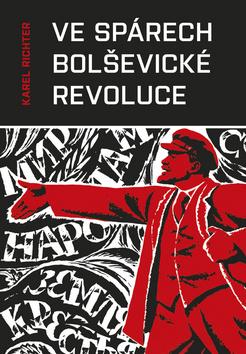 Kniha: Ve spárech bolševické revoluce - 1. vydanie - Karel Richter