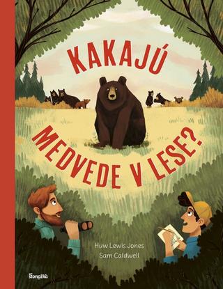 Kniha: Kakajú medvede v lese? - 1. vydanie - Huw Lewis Jones, Sam Caldwell