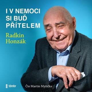 audiokniha: I v nemoci si buď přítelem - 1. vydanie - Radkin Honzák
