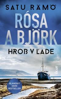 Kniha: Rósa a Björk: Hrob v ľade - 1. vydanie - Satu Rämö
