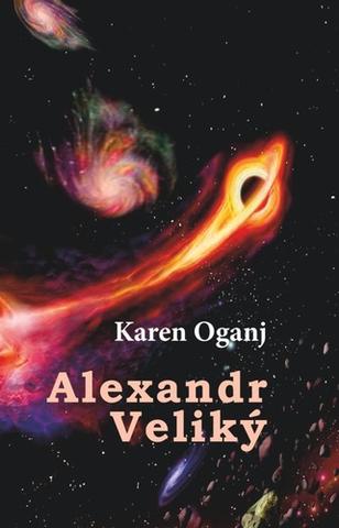 Kniha: Alexandr Veliký - Karen Oganj