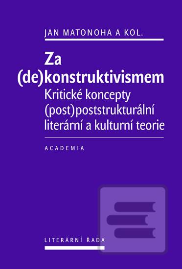 Obrázok Za (de)konstruktivismem - Kritické koncepty (post)-poststrukturální literární teorie (Jan Matonoha)