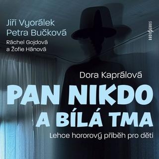 Médium CD: Pan Nikdo a bílá tma - Lehce hororový příběh pro děti - Dora Kaprálová