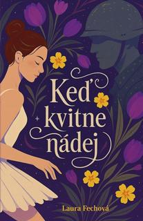 Kniha: Keď kvitne nádej - 1. vydanie - Laura Fechová