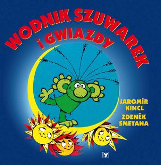 Kniha: Wodnik Szuwarek i gwiazdy - 1. vydanie - Jaromír Kincl