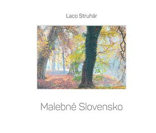 Kniha: Malebné Slovensko - Ladislav Struhár