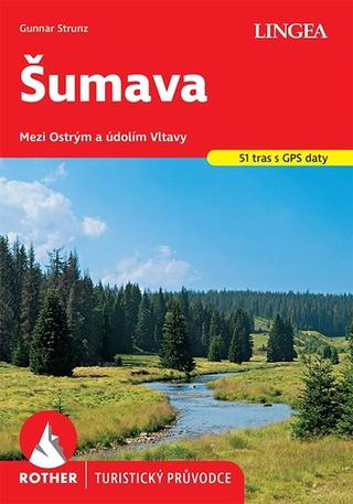 Knižná mapa: Šumava - Mezi Ostrým a údolím Vltavy - Gunnar Strunz