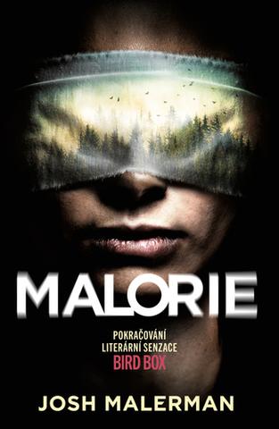 Kniha: Malorie - Pokračování literární senzace BIRD BOX - 1. vydanie - Josh Malerman