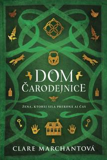 Kniha: Dom čarodejnice - 1. vydanie - Clare Merchantová