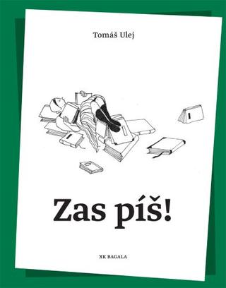 Kniha: Zas píš! - Tomáš Ulej