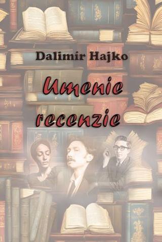 Kniha: Umenie recenzie - 1. vydanie - Dalimír Hajko