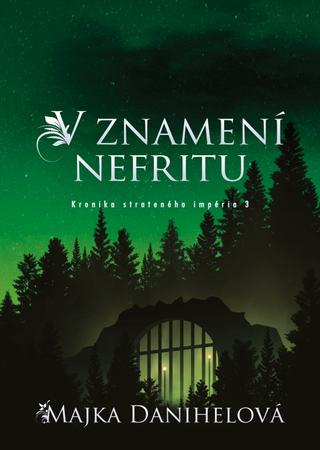 Kniha: V znamení nefritu - 1. vydanie - Majka Danihelová
