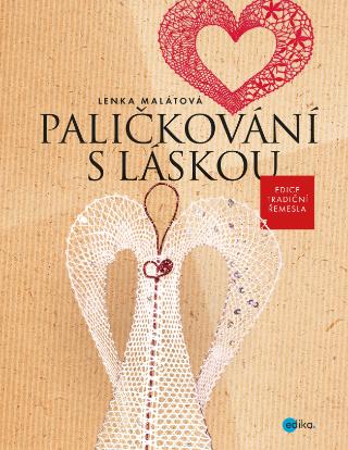 Kniha: Paličkování s láskou - 1. vydanie - Lenka Malátová