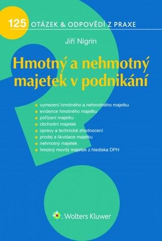 Kniha: Hmotný a nehmotný majetek v podnikání - 1. vydanie - Jiří Nigrin