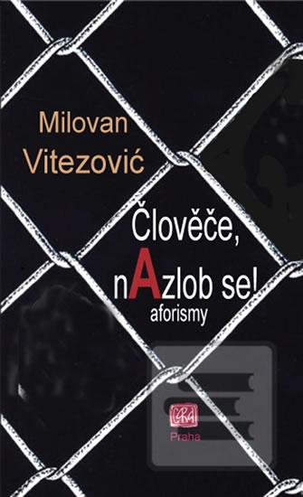 Obrázok Člověče, nAzlob se! - aforizmy (Milovan Vitezović)