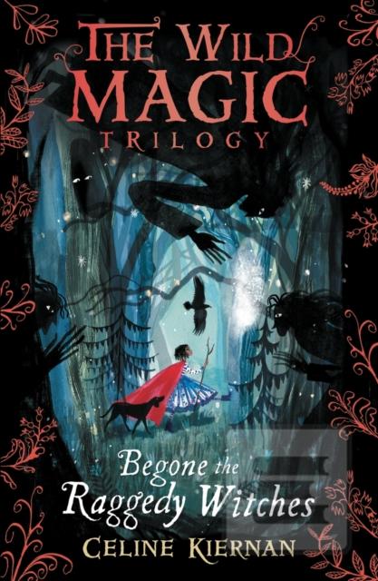 Obrázok Wild Magic Trilogy 1 Begone the Raggedy Witches (Celine Kiernan)