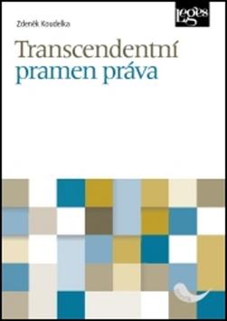 Kniha: Transcendentní pramen práva - 1. vydanie - Zdeněk Koudelka